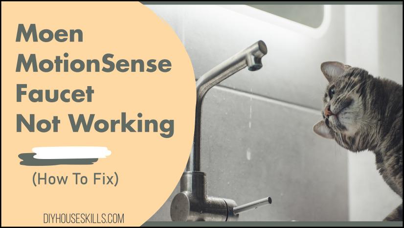 Moen MotionSense Faucet Not Working (How To Fix)