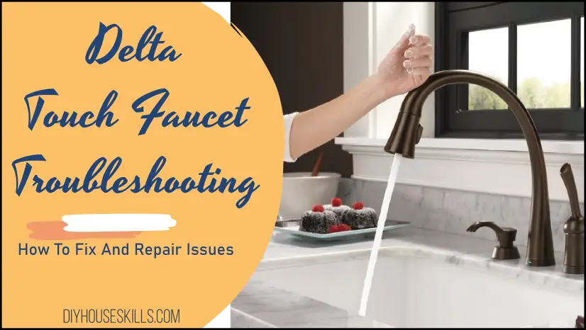 Delta Touch Faucet Troubleshooting