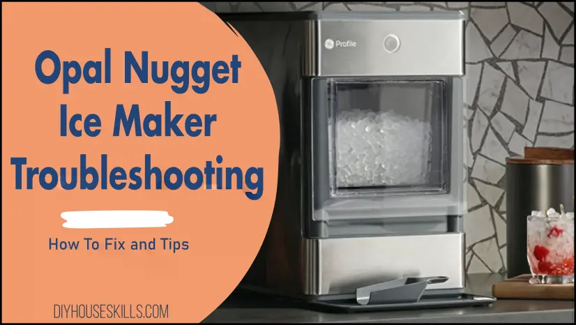 Opal Nugget Ice Maker Troubleshooting