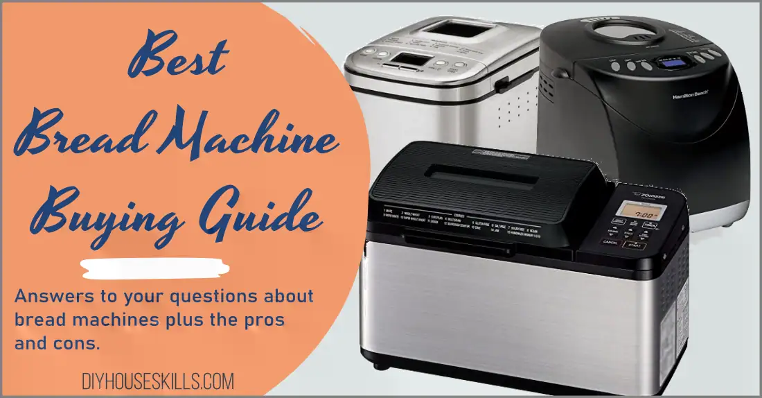 Best Bread Machine Buying -pros and cons