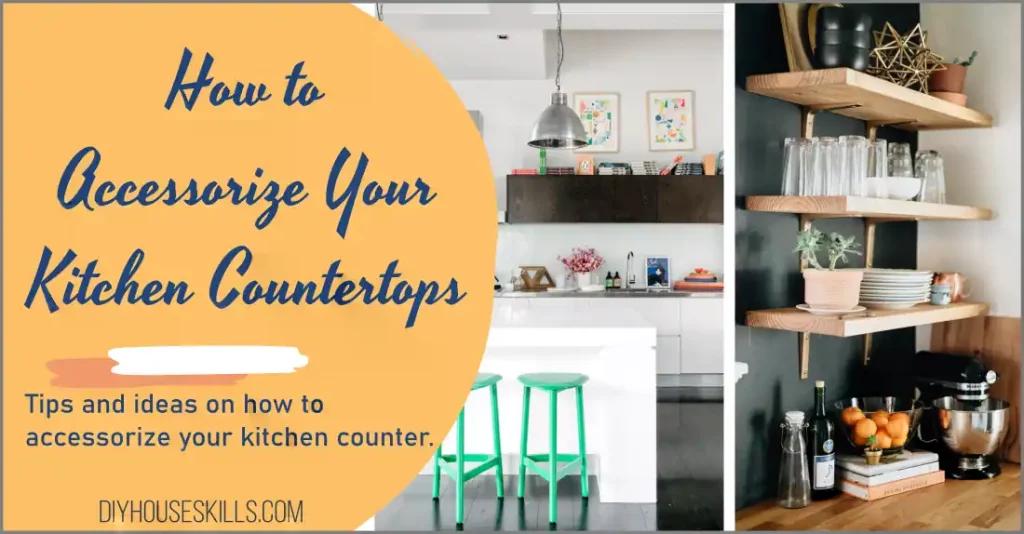 How To Accessorize Your Kitchen Countertop