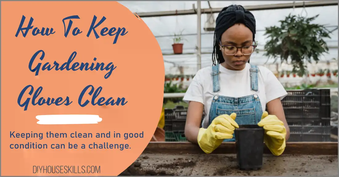 How To Keep Gardening Gloves Clean