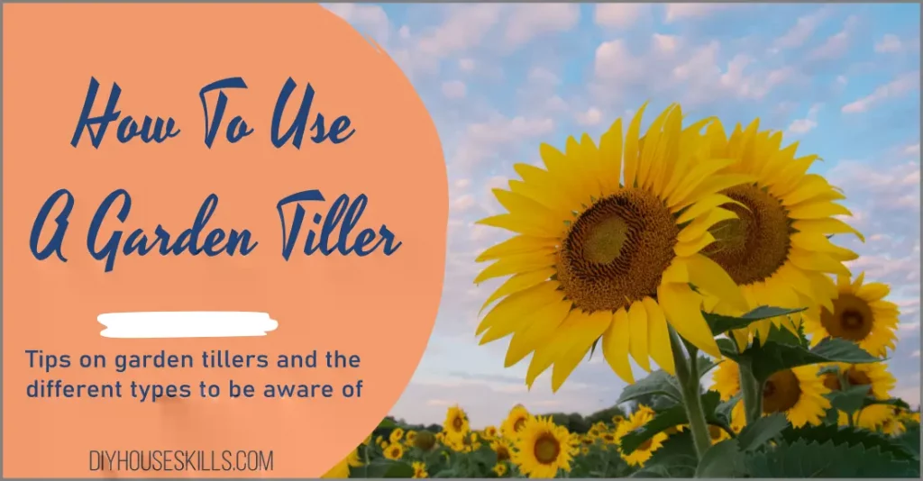 How to use a garden tiller