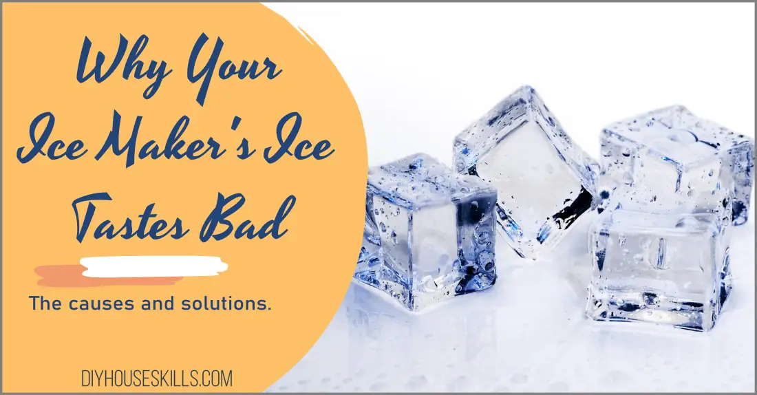 Why Your Ice Maker's Ice Tastes Bad