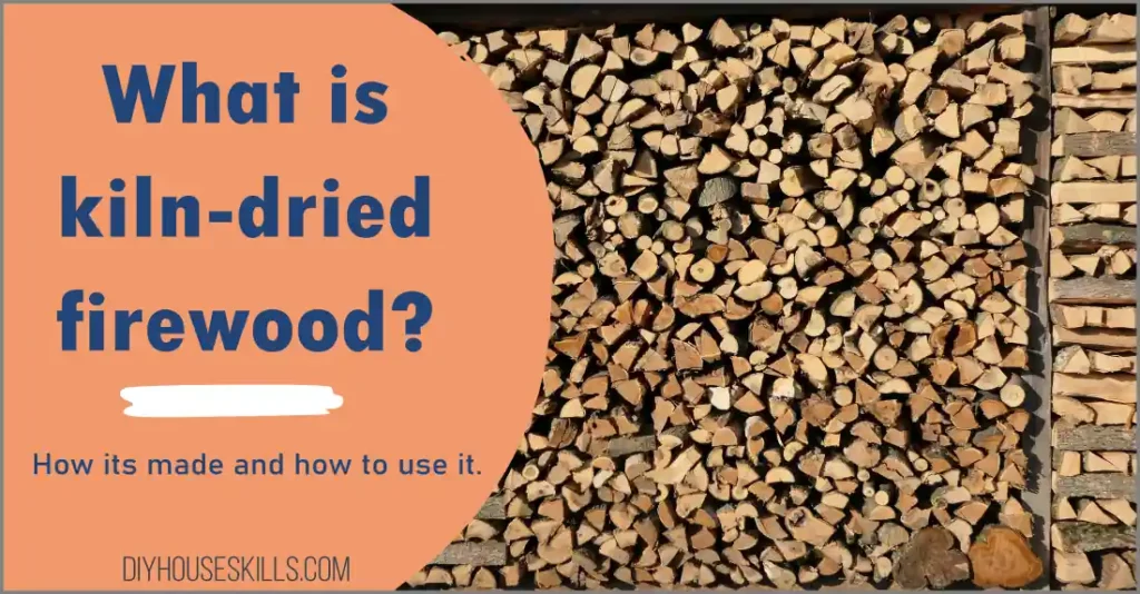 What is kiln-dried firewood