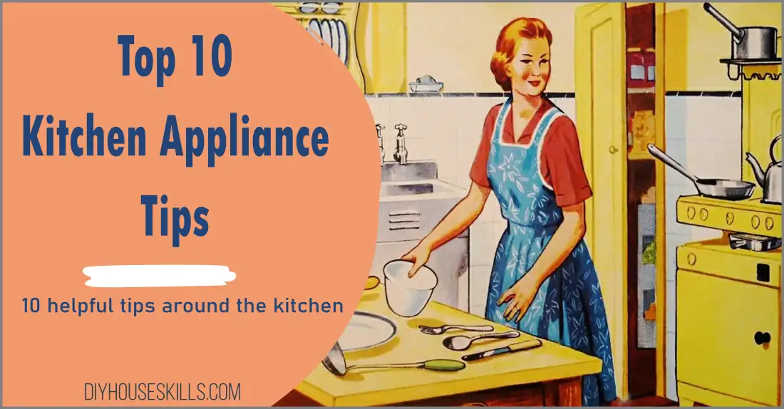 Top 10 Kitchen Appliance Tips