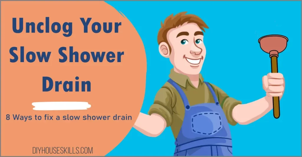 Unclog Slow Shower Drain