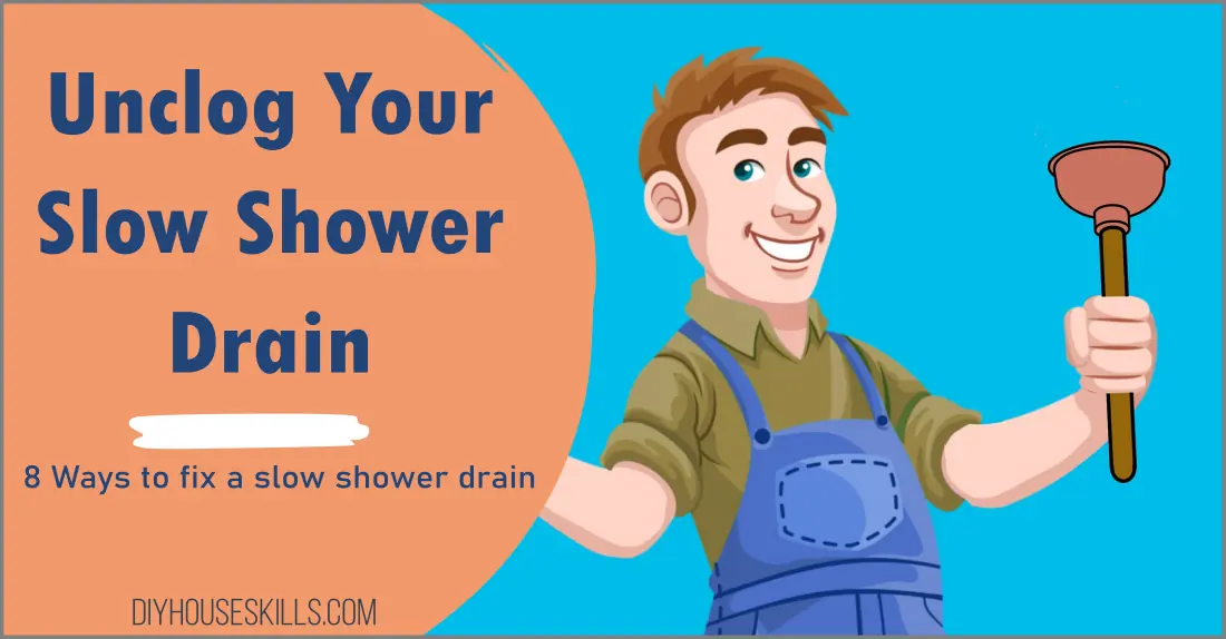 Unclog Slow Shower Drain: 8 Easy Ways